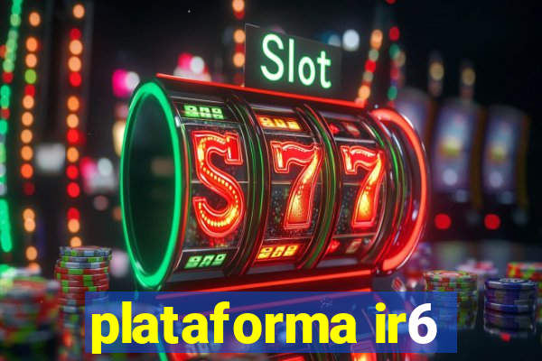 plataforma ir6